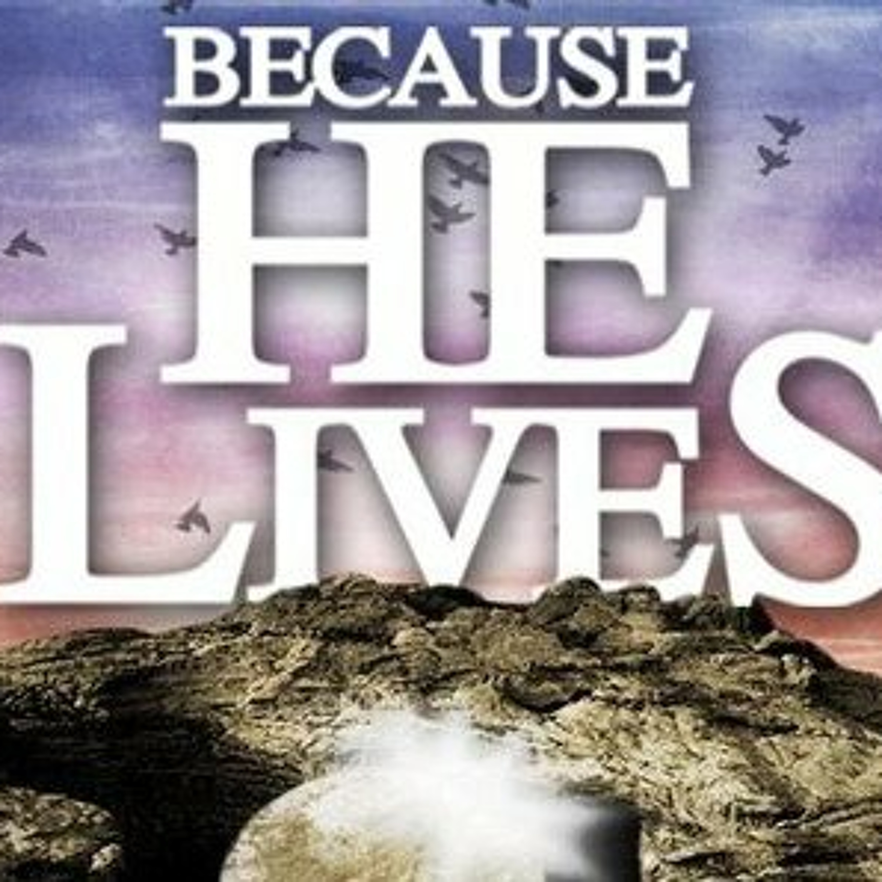 4 - 5-15 - Because He Lives episode artwork