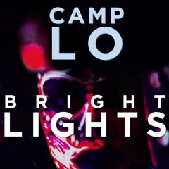 Camp Lo - Bright Lights