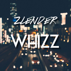 Zlender - Whizz (Original Mix)