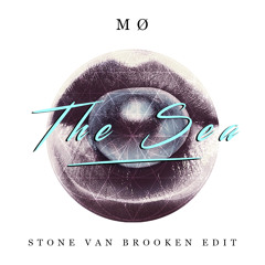MØ - The Sea (Stone Van Brooken Edit)
