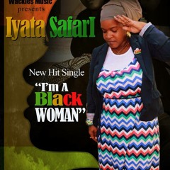 Iyata SafarI- I'm A Black Woman