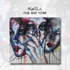 MaRLo - Sick and Tired