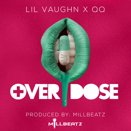 LIL VAUGHN & QQ  OVERDOSE
