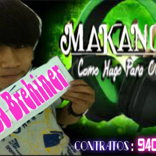 Makano  Dime Como Hago Para Olvidarte Remix DJ Brehiner PerU