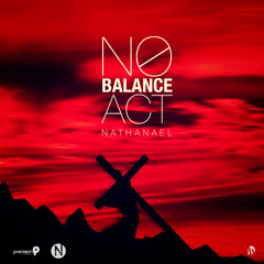 Nathanael - No Balance Act