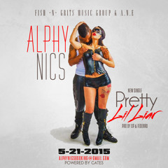 ALPHY NICS   '' PRETTY LIL LIAR ''    pro by. XP & FEDRRO   (SNIPPET) SINGLE AVAILABLE  5-21-2015