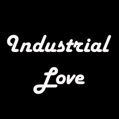Industrial Love