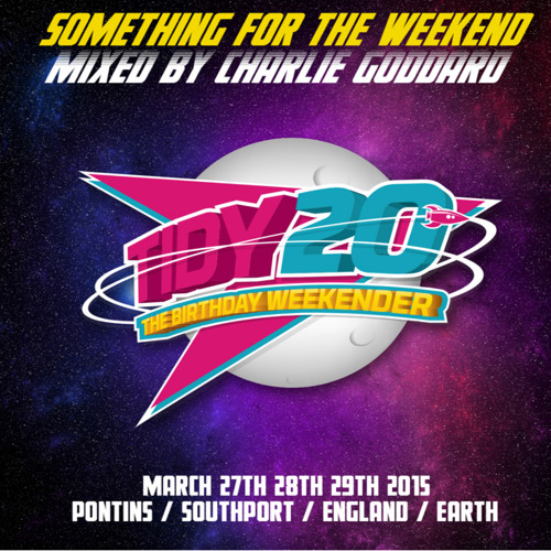 "Something For The Weekend" - Mixed By Charlie Goddard (Free D/L)