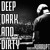 Artwork for Deep , Dark And Dirty - Kurrupt (Drum And Bass 2015)  2.5 hr FREE DOWNLOAD