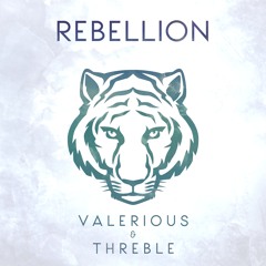 Valerious & Threble - Rebellion (Original Mix) FREE DOWNLOAD