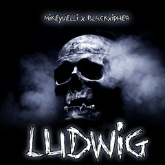 Ludwig - Prod. Mikeyvelli X BlackXipher
