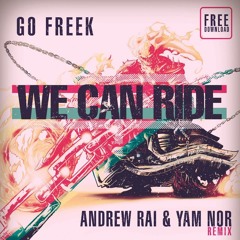 go freek - we can ride (andrew rai & yam nor remix)FREE DOWNLOAD