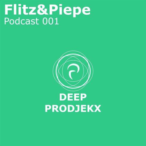 Flitz&Piepe - Prodjekx Podcast 001(Exclusive)