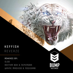 KEFFISH - Reverze (Wayne Madiedo & Nosegrab Remix)