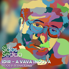 Idir - A Vava Inouva (Sidos &  Sebaa Remix)
