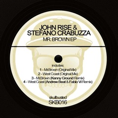 Stefano Crabuzza & John Rise - Mr.Brown (Kenny Ground Remix) [Skullbusted Records]