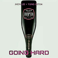 Going Hard - Jhon Lee feat. Yung GetEm