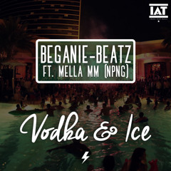 Beganie-Beatz - Vodka & Ice ft. Mella MM (NPNG) / Trap Sounds Exclusive