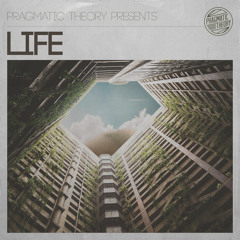 Pragmatic Theory Presents : Life (FREE ALBUM)