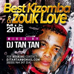 BEST KIZOMBA & ZOUK LOVE MIX 2015 [mixed by Dj TAN TAN]