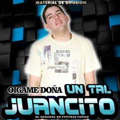 Un Tal juancito//oigame doña lo nuevo 2015