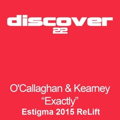 John O'Callaghan & Bryan Kearney - Exactly(Estigma 2015 ReLift)