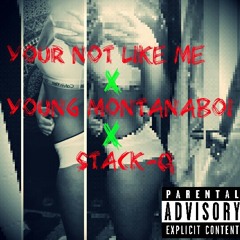 Your Not Like Me- Young MontanaBoi ft. Stack-Q