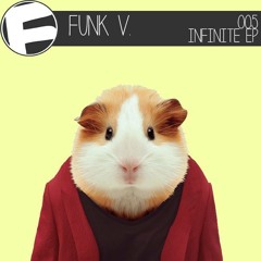 Funk V. - Take Me To The Infinite (Original Mix) BUY ON BEATPORT