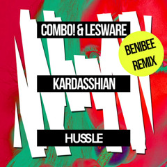 Combo! & Lesware - Kardasshian (Benibee Remix) [Hussle / MOS]