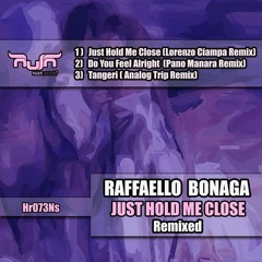 Raffaello Bonaga -  Just Hold Me Close (Lorenzo Ciampa Remix) [Hush Recordz]