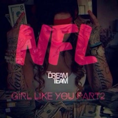 NFL - GIRL LIKE YOU Prt 2