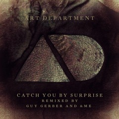 Art Department - Catch You By Surprise (Guy Gerber Remix)