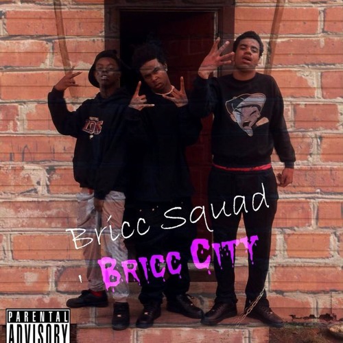 Bricc Squad x Maliko x Wit Da Gang