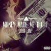 Money Made Me Do It Mp3
