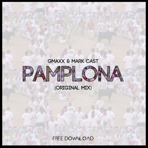 GMAXX & Mark Cast - Pamplona (Original Mix)
