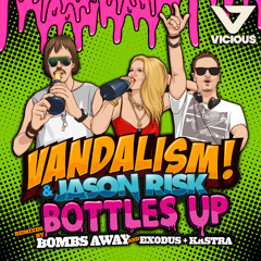 Vandalism & Jason Risk - Bottles Up // OUT NOW