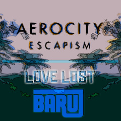 Aerocity - Love Lost (Baruj Remix ft. Alanna Matty)