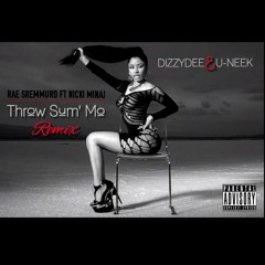 Throw Sum' More (Feat. DizzyDee & U - Neek)