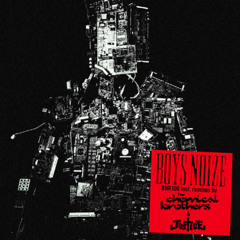 Boys Noize - XTC - The Chemical Brothers Remix