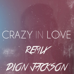 Crazy in Love (REMIX) SOFIA KARLBERG FT. DION JACKSON