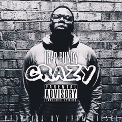 TrappBundy - CRAZY(Prod By Free Diesel)
