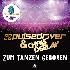 PULSEDRIVER & CHRIS DEELAY - Zum Tanzen Geboren (Single Mix)