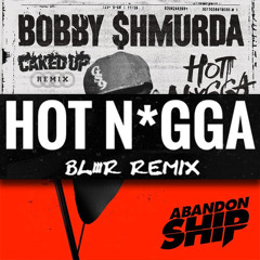 Hot Nigga vs. Boss Mode (BL3R vs. Caked Up Remix)