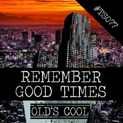 Old's Cool - Remember The Good Times (Original Mix)