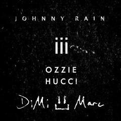 iii (DiMi Marc x Johnny Rain x Hucci x Ozzie)