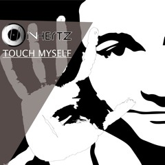 Touch Myself - InHertz (Original Mix)