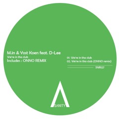 M.in & Yost Koen Feat. D - Lee - We're In Tha Club (Onno Remix)