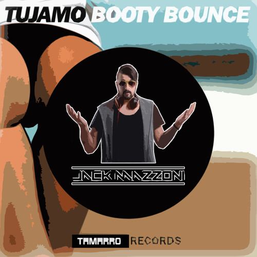 Tujamo - Booty Bounce (Jack Mazzoni Remix)