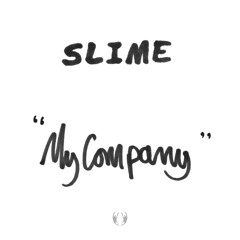 Slime - My Company