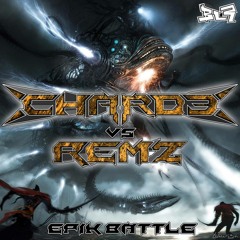 EPiK BATTLE - REMX & CHARDE